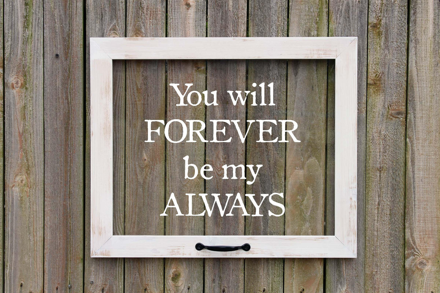 Farmhouse Window, You will forever be my always, Faux window, window decor, farmhouse wall art, rustic window art, wedding gift, anniversary