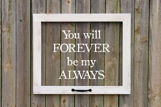 Farmhouse Window, You will forever be my always, Faux window, window decor, farmhouse wall art, rustic window art, wedding gift, anniversary