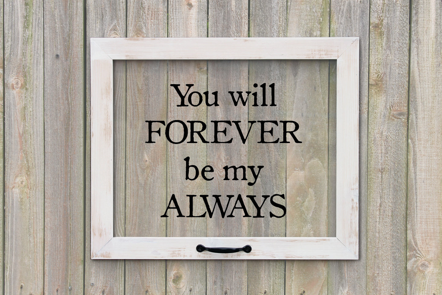 Farmhouse Window, You will forever be my always, Faux window, window decor, farmhouse wall art, rustic window art, wedding gift, anniversary