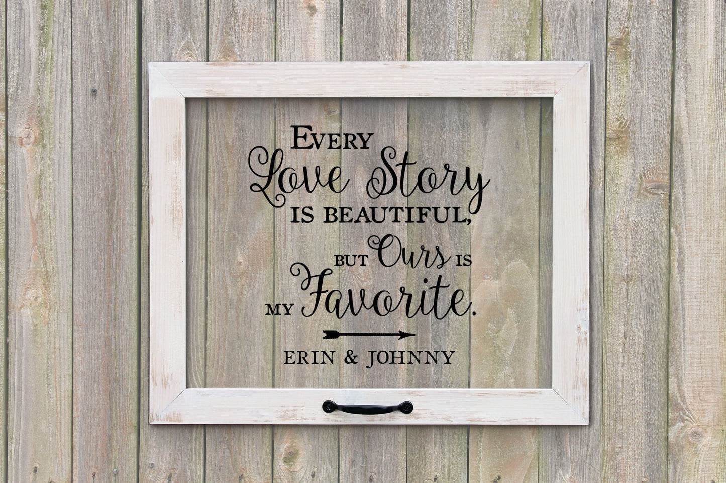 Personalized Window Sign, Farmhouse Window Style,  Every Love Story is Beautiful but Ours is My Favorite