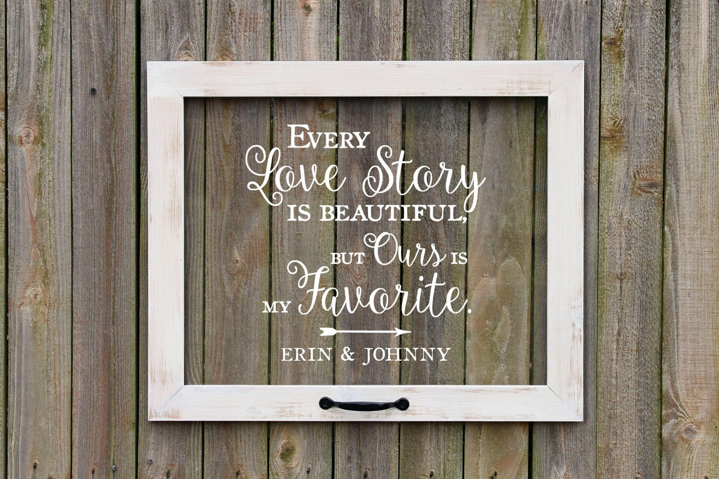 Personalized Window Sign, Farmhouse Window Style,  Every Love Story is Beautiful but Ours is My Favorite