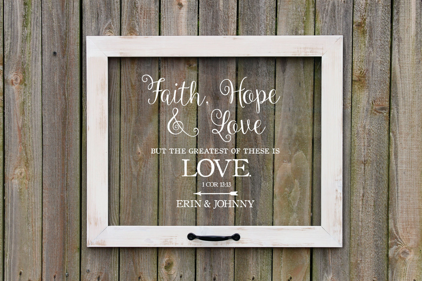 Farmhouse Window Sign, Faith Hope Love Sign, 1 Corinthians 13:13 Sign, Personalized Gifts, Wedding Gifts, Wedding Decor, Wedding Sign,