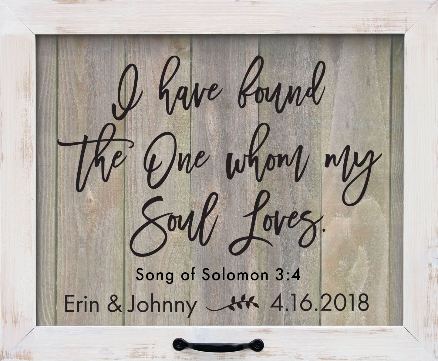 I have found the one whom my souls loves sign, Song of Solomon 3:4 Sign, Wedding Gifts, Wedding Decor, Rustic Wedding Sign, Acrylic Sign