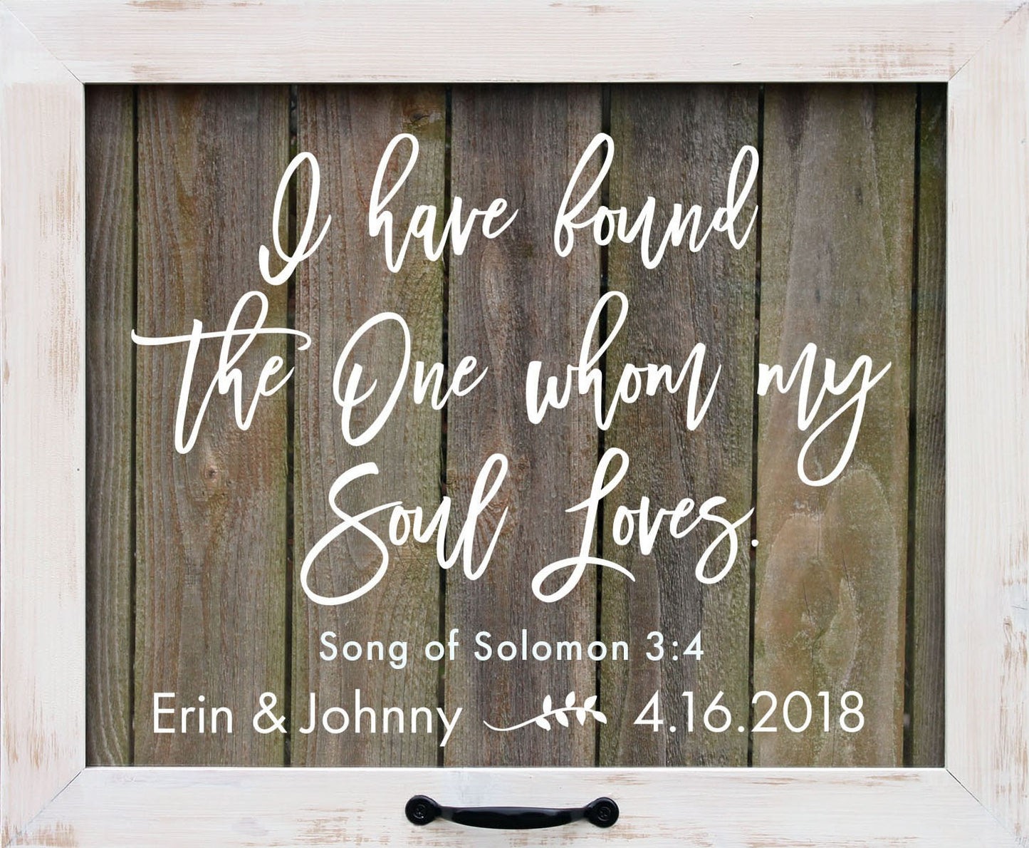 I have found the one whom my souls loves sign, Song of Solomon 3:4 Sign, Wedding Gifts, Wedding Decor, Rustic Wedding Sign, Acrylic Sign