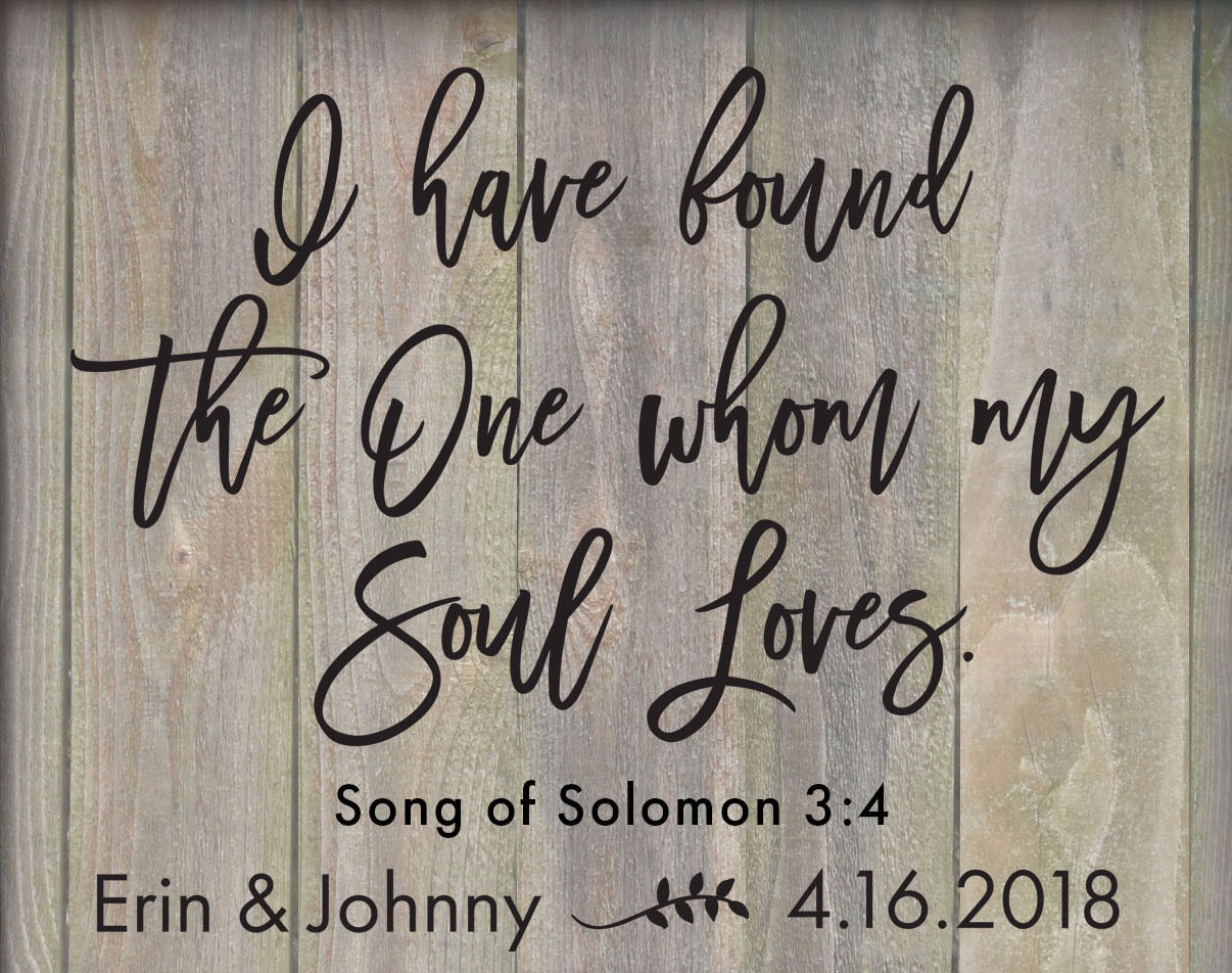 I have found the one whom my souls loves sign, Song of Solomon 3:4 Sign, Wedding Gifts, Wedding Decor, Rustic Wedding Sign, Acrylic Sign